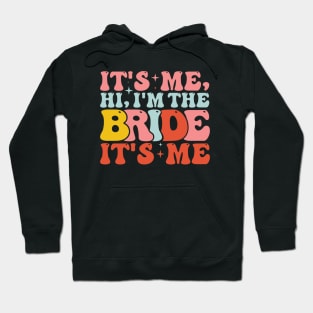 It's Me Hi I'm the Bride It's Me Hoodie